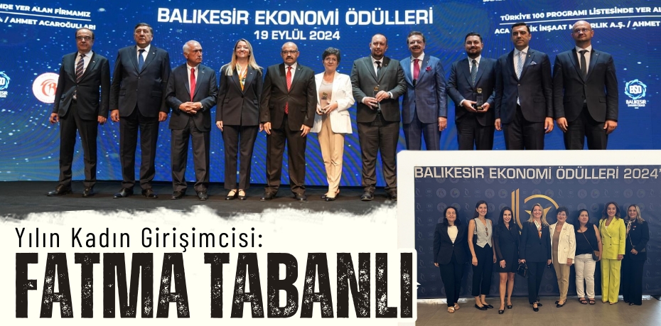 Yılın Kadın Girişimcisi:  FATMA TABANLI