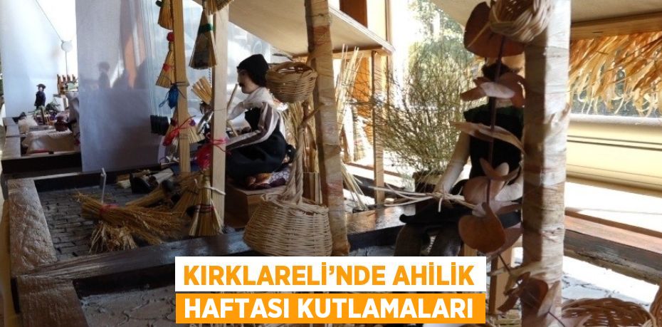 KIRKLARELİ’NDE AHİLİK HAFTASI KUTLAMALARI