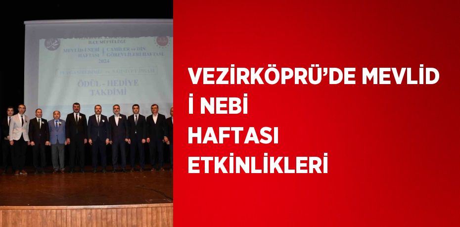 VEZİRKÖPRÜ’DE MEVLİD İ NEBİ HAFTASI ETKİNLİKLERİ