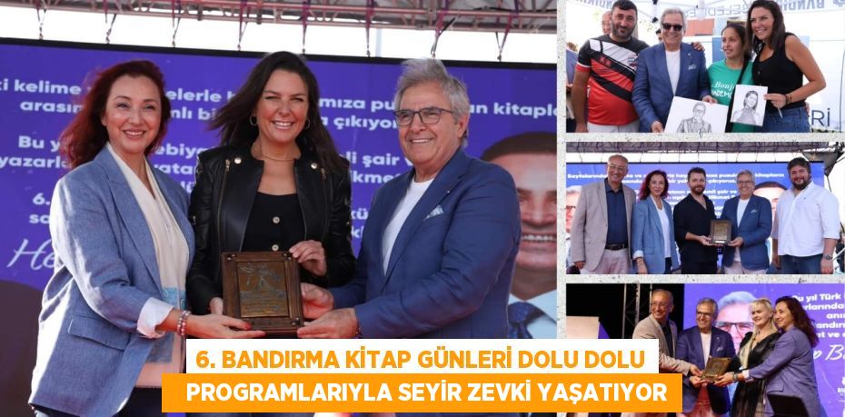 6. BANDIRMA KİTAP GÜNLERİ DOLU DOLU    PROGRAMLARIYLA SEYİR ZEVKİ YAŞATIYOR