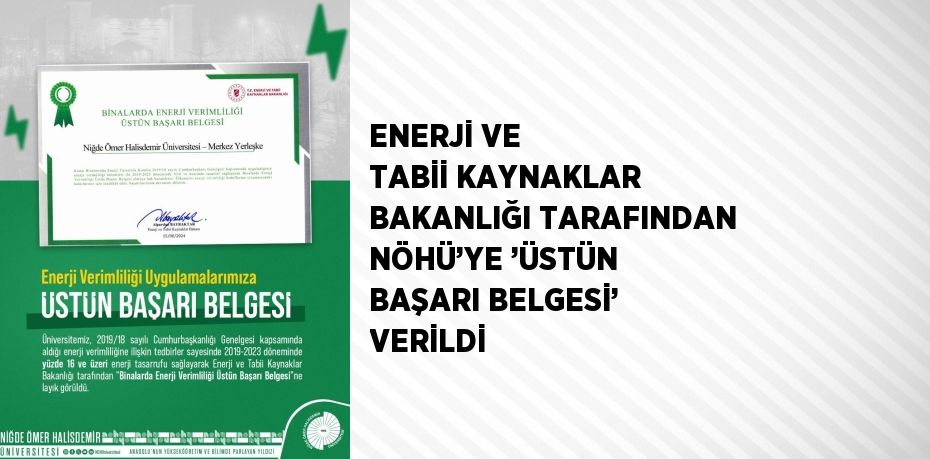 ENERJİ VE TABİİ KAYNAKLAR BAKANLIĞI TARAFINDAN NÖHÜ’YE ’ÜSTÜN BAŞARI BELGESİ’ VERİLDİ