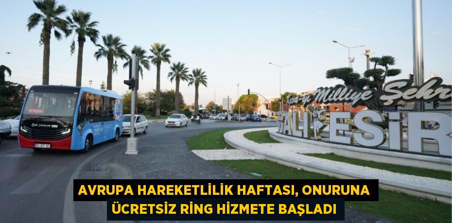 AVRUPA HAREKETLİLİK HAFTASI, ONURUNA ÜCRETSİZ RİNG HİZMETE BAŞLADI