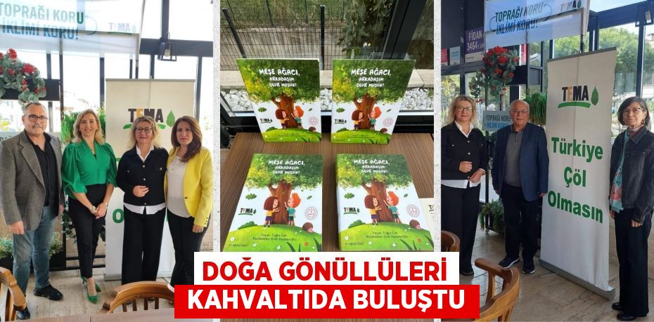 DOĞA GÖNÜLLÜLERİ  KAHVALTIDA BULUŞTU