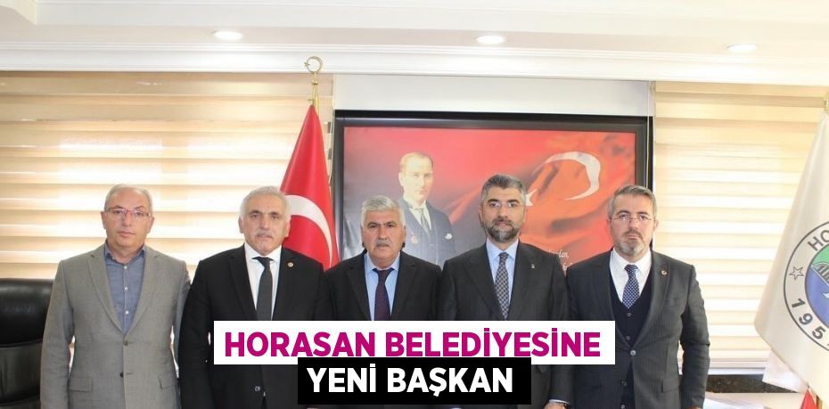 HORASAN BELEDİYESİNE YENİ BAŞKAN