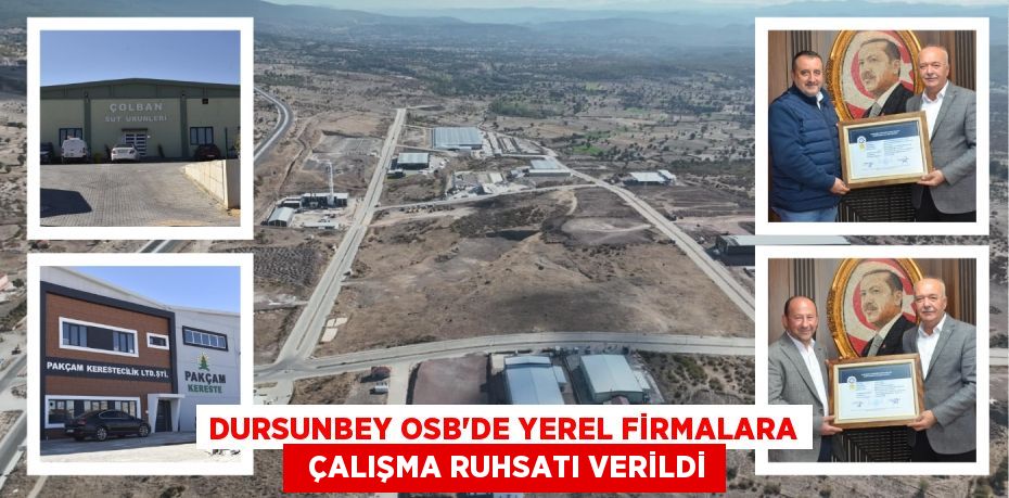 DURSUNBEY OSB'DE YEREL FİRMALARA   ÇALIŞMA RUHSATI VERİLDİ