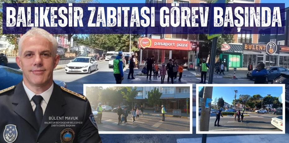 BALIKESİR ZABITASI GÖREV BAŞINDA