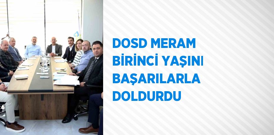 DOSD MERAM BİRİNCİ YAŞINI BAŞARILARLA DOLDURDU