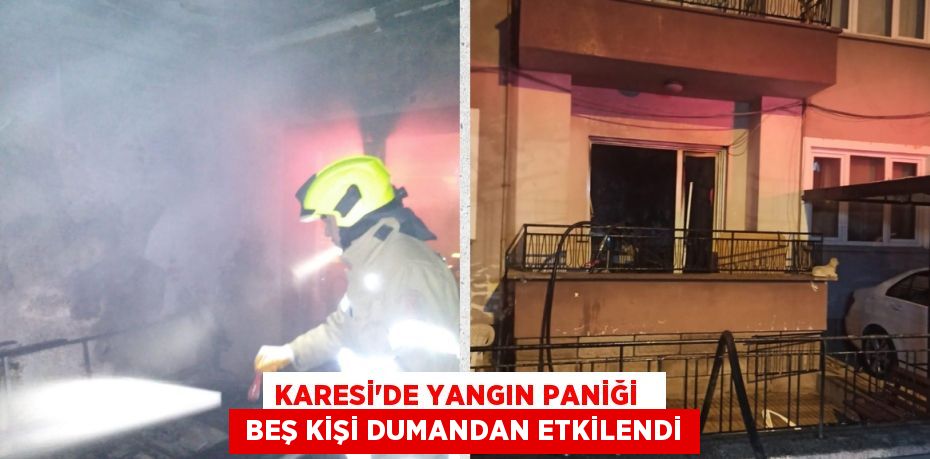 Karesi'de yangın paniği    beş kişi dumandan etkilendi