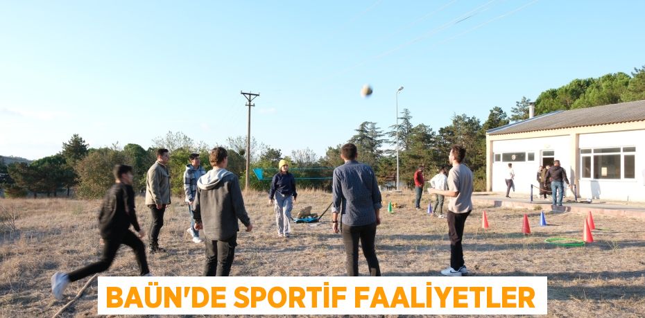 BAÜN’DE SPORTİF FAALİYETLER