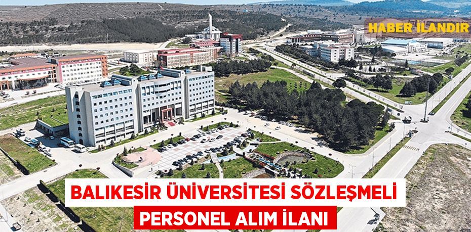 Balıkesir Üniversitesi Sözleşmeli Personel alım ilanı