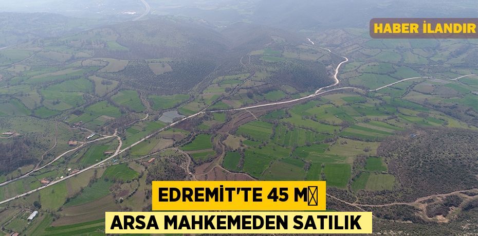 Edremit'te 45 m² arsa mahkemeden satılık