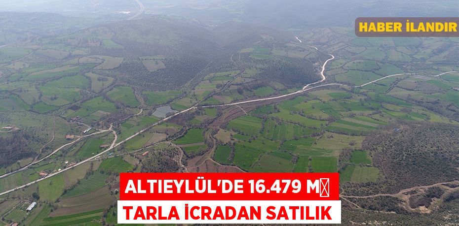 Altıeylül'de 16.479 m² tarla icradan satılık