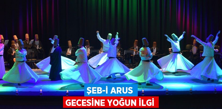 ŞEB-İ ARUS GECESİNE YOĞUN İLGİ