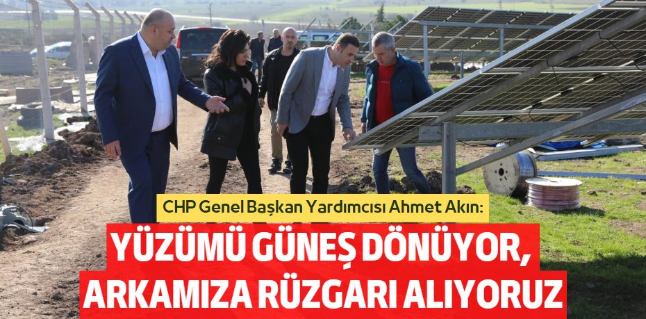 YÜZÜMÜ GÜNEŞ DÖNÜYOR,  ARKAMIZA RÜZGARI ALIYORUZ