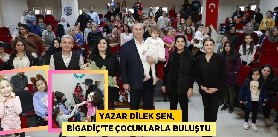 YAZAR DİLEK ŞEN,   BİGADİÇ'TE ÇOCUKLARLA BULUŞTU