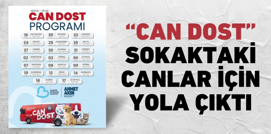 “CAN DOST” SOKAKTAKİ CANLAR İÇİN YOLA ÇIKTI