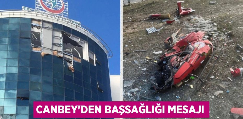 CANBEY’DEN BAŞSAĞLIĞI MESAJI