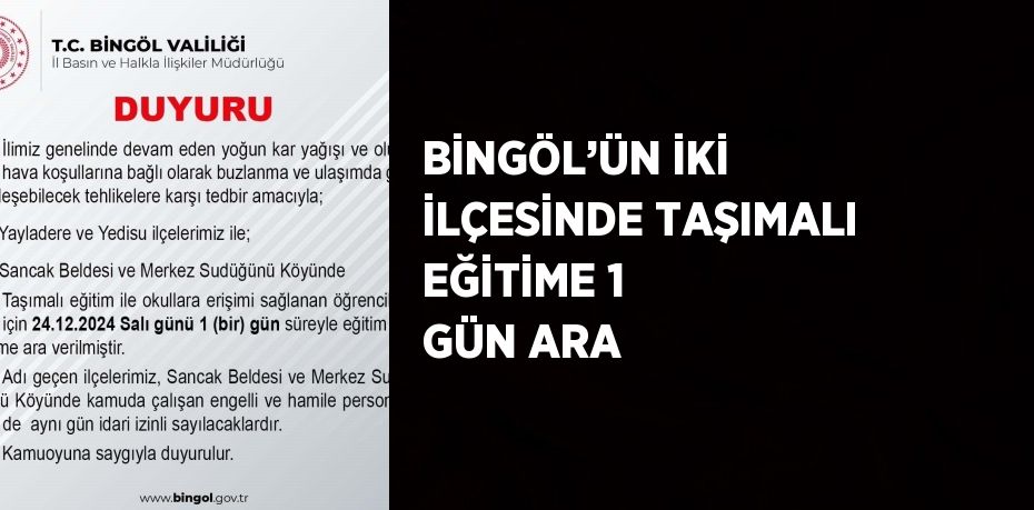 BİNGÖL’ÜN İKİ İLÇESİNDE TAŞIMALI EĞİTİME 1 GÜN ARA