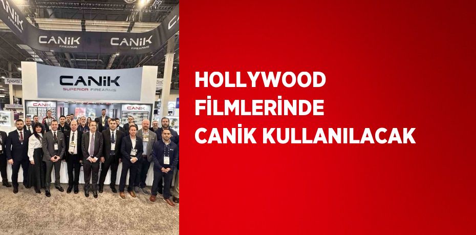 HOLLYWOOD FİLMLERİNDE CANİK KULLANILACAK