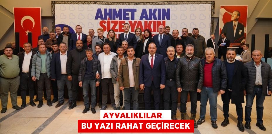 AYVALIKLILAR   BU YAZI RAHAT GEÇİRECEK