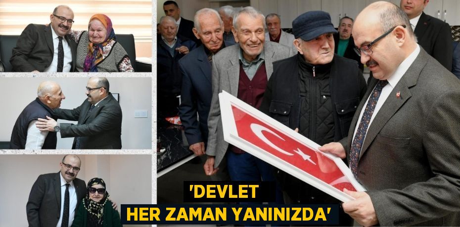 “DEVLET   HER ZAMAN YANINIZDA”