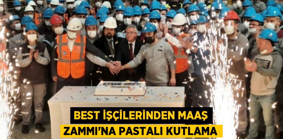 BEST İŞÇİLERİNDEN MAAŞ ZAMMI’NA PASTALI KUTLAMA