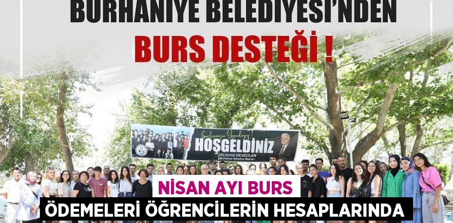 NİSAN AYI BURS ÖDEMELERİ ÖĞRENCİLERİN HESAPLARINDA