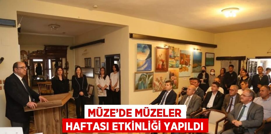 MÜZE’DE MÜZELER HAFTASI ETKİNLİĞİ YAPILDI