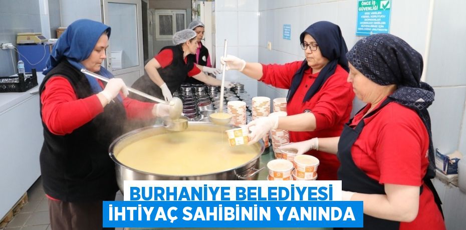 BURHANİYE BELEDİYESİ İHTİYAÇ SAHİBİNİN YANINDA