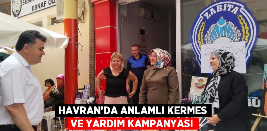 Havran’da Anlamlı Kermes ve Yardım Kampanyası