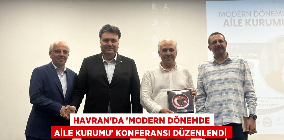 HAVRAN’DA “MODERN DÖNEMDE AİLE KURUMU” KONFERANSI DÜZENLENDİ