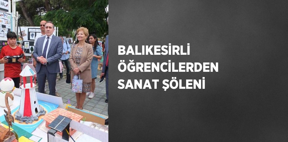 BALIKESİRLİ ÖĞRENCİLERDEN SANAT ŞÖLENİ