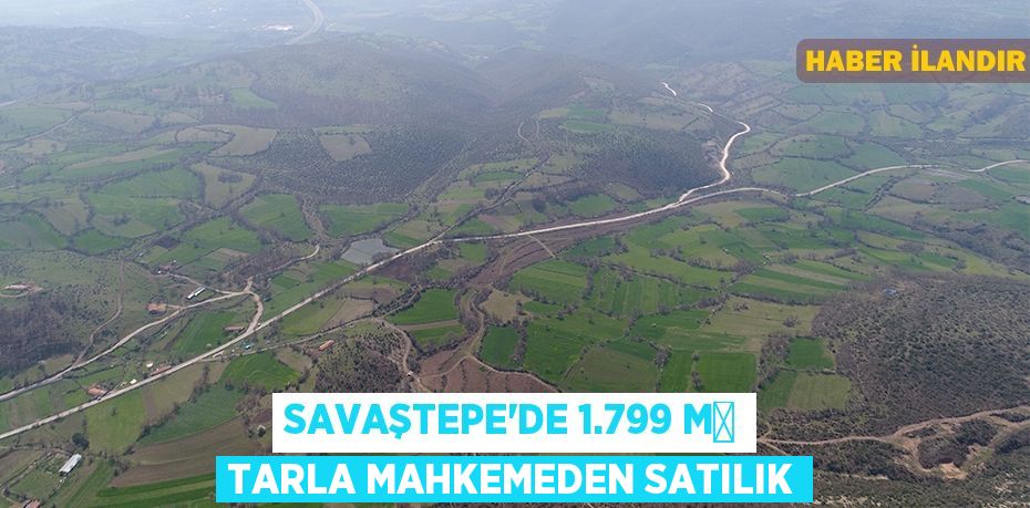 Savaştepe'de 1.799 m² tarla mahkemeden satılık