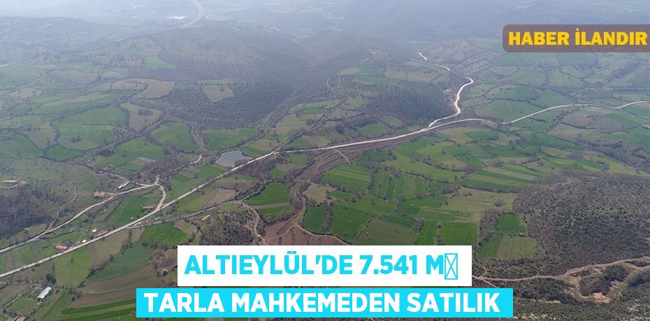 Altıeylül'de 7.541 m² tarla mahkemeden satılık