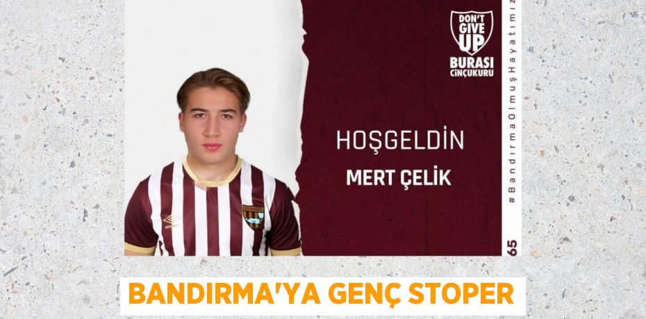 BANDIRMA’YA GENÇ STOPER