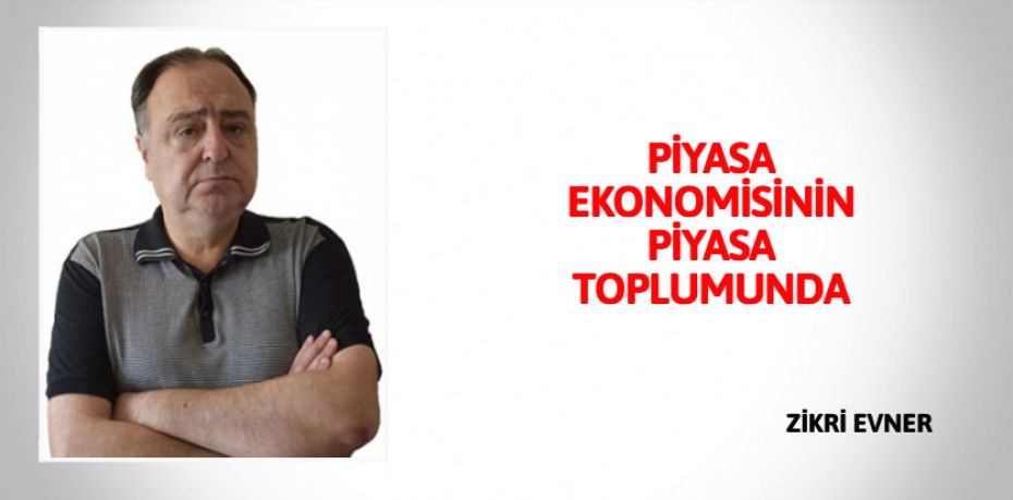 PİYASA EKONOMİSİNİN  PİYASA TOPLUMUNDA