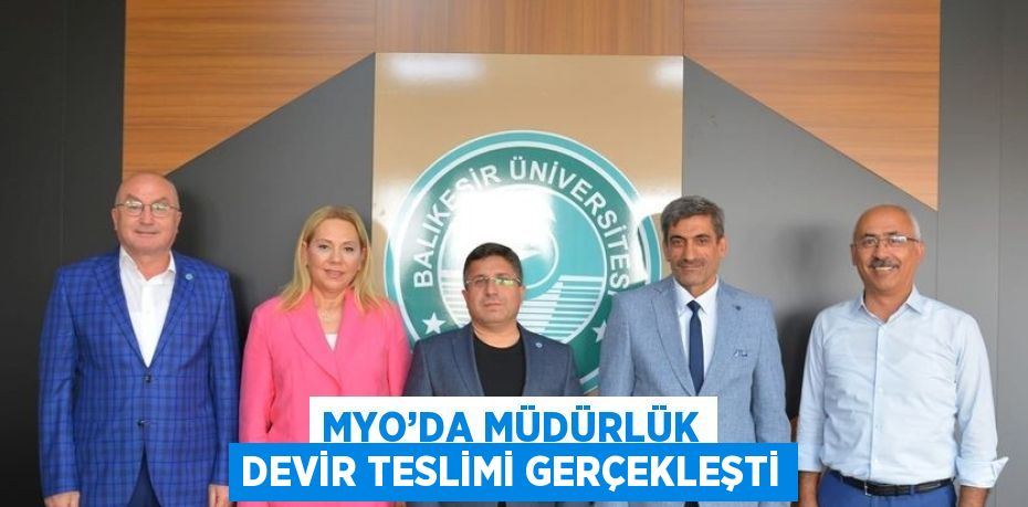 MYO’DA MÜDÜRLÜK DEVİR TESLİMİ GERÇEKLEŞTİ