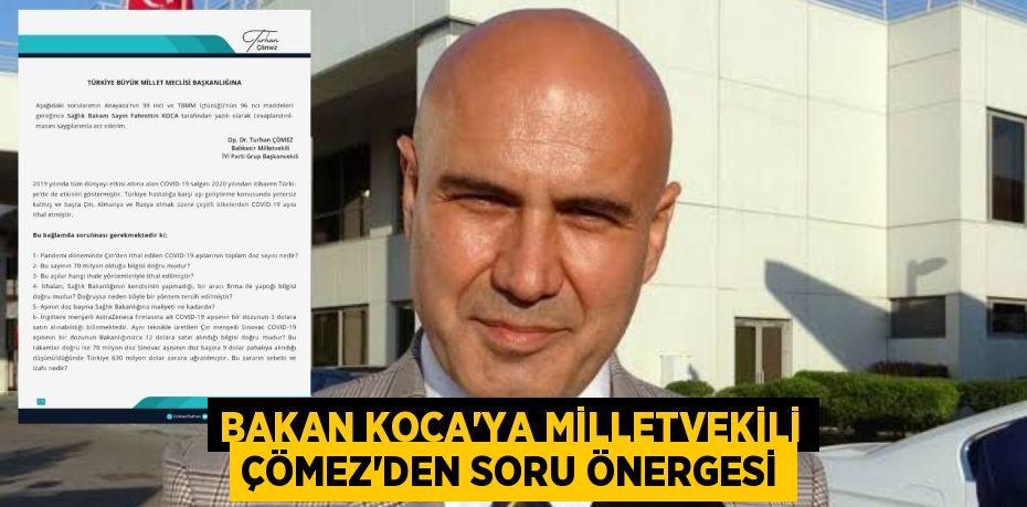 BAKAN KOCA’YA MİLLETVEKİLİ ÇÖMEZ’DEN SORU ÖNERGESİ