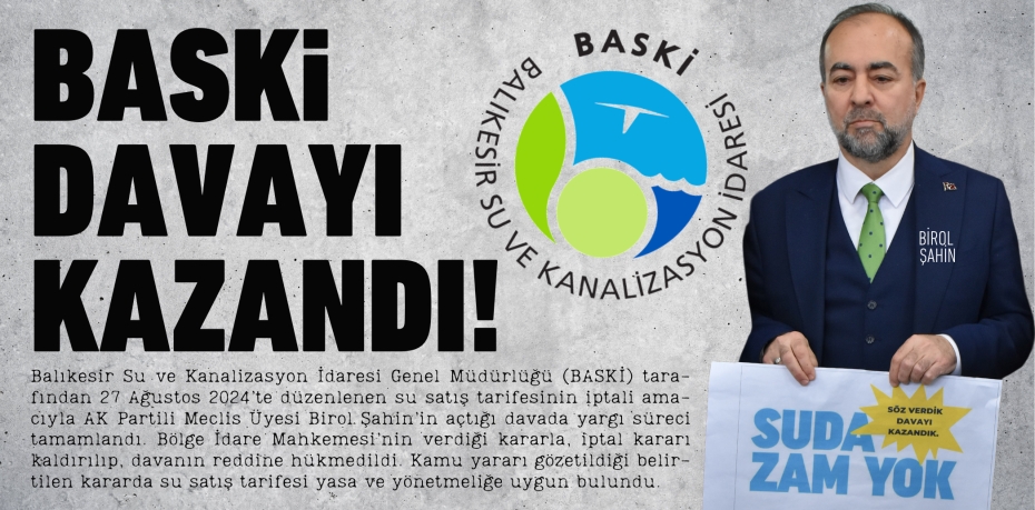 BASKİ DAVAYI KAZANDI!