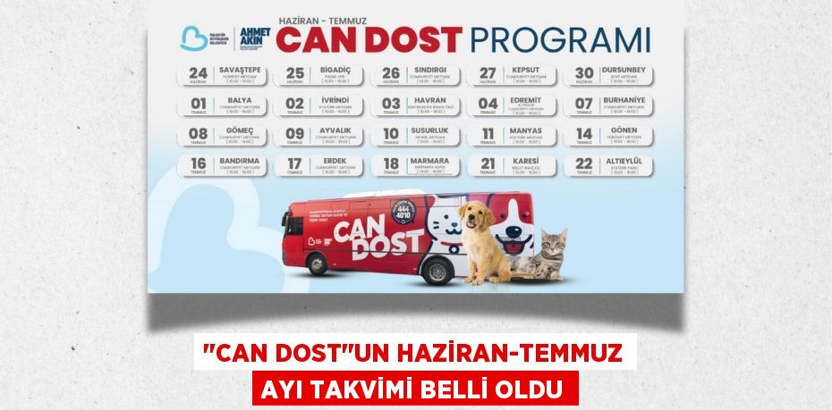 ‘‘Can Dost’’un Haziran-Temmuz ayı takvimi belli oldu