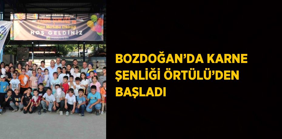 BOZDOĞAN’DA KARNE ŞENLİĞİ ÖRTÜLÜ’DEN BAŞLADI