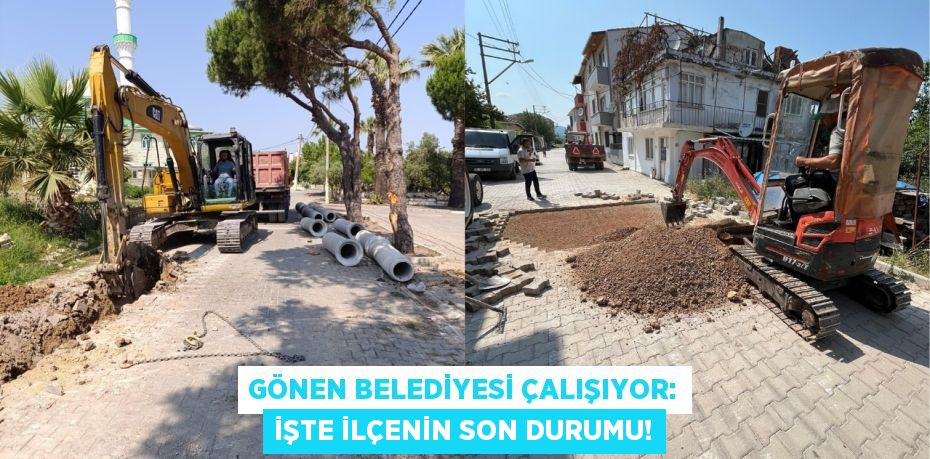 Gönen Belediyesi Çalışıyor: İşte İlçenin Son Durumu!