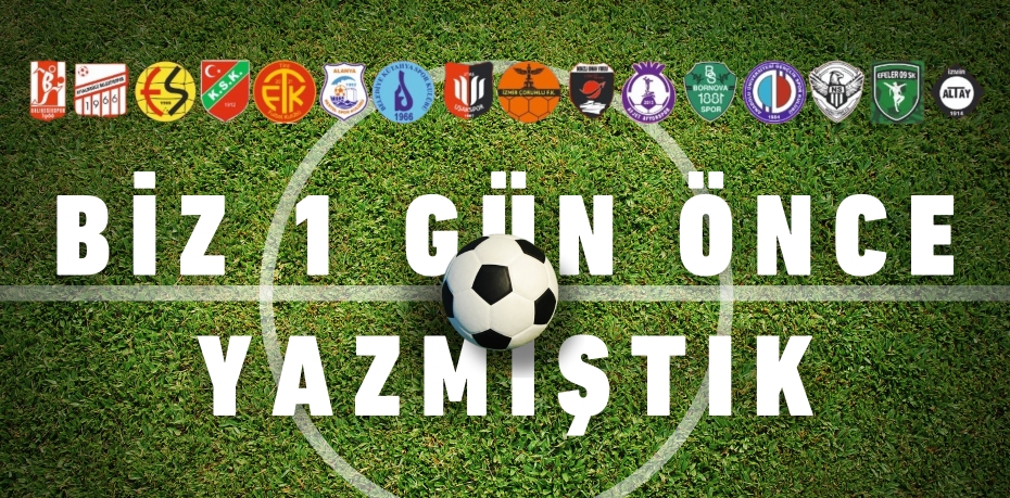 BİZ 1 GÜN ÖNCE YAZMIŞTIK