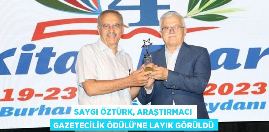 SAYGI ÖZTÜRK, ARAŞTIRMACI GAZETECİLİK ÖDÜLÜ'NE LAYIK GÖRÜLDÜ