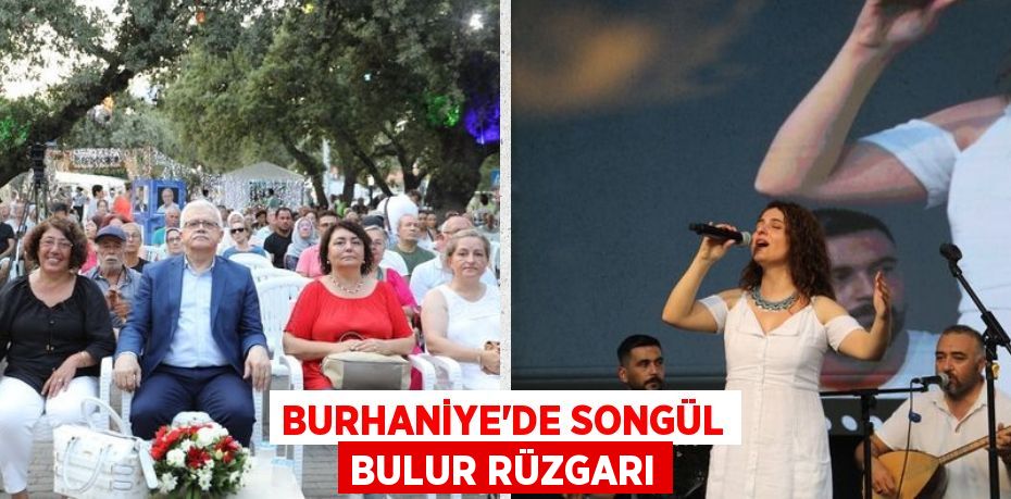 BURHANİYE’DE SONGÜL BULUR RÜZGARI