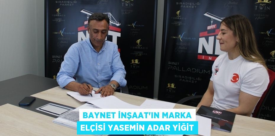 BAYNET İNŞAAT’IN MARKA ELÇİSİ YASEMİN ADAR YİĞİT