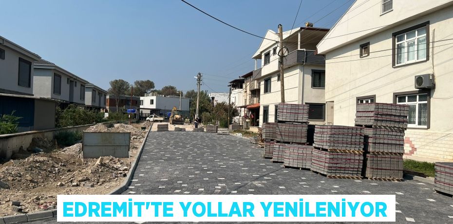 Edremit’te yollar yenileniyor