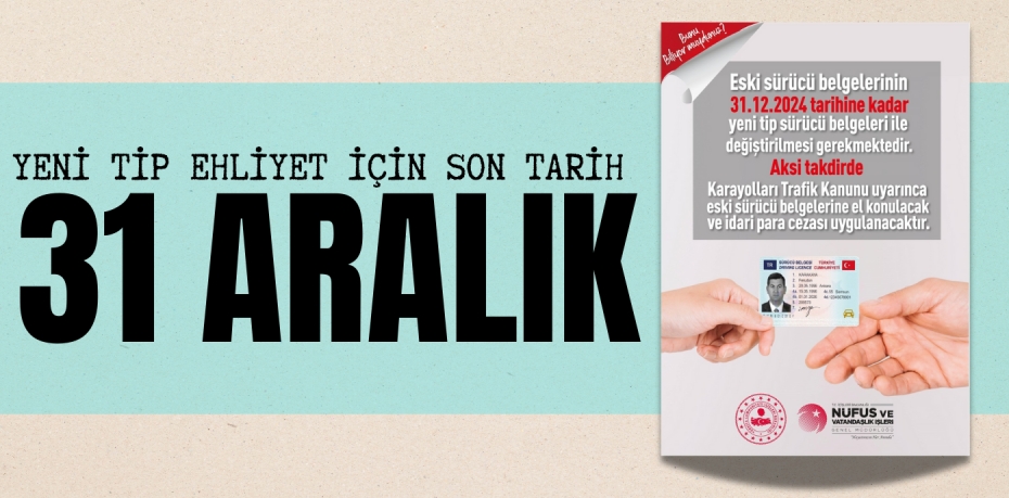 YENİ TİP EHLİYET İÇİN SON TARİH 31 ARALIK