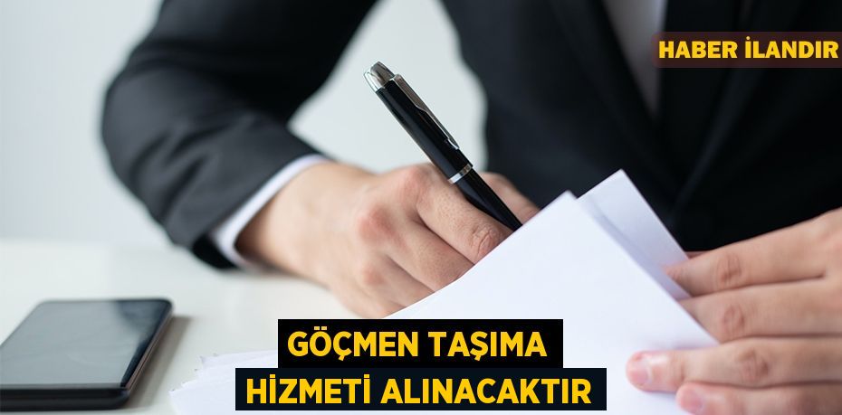 Göçmen taşıma hizmeti alınacaktır