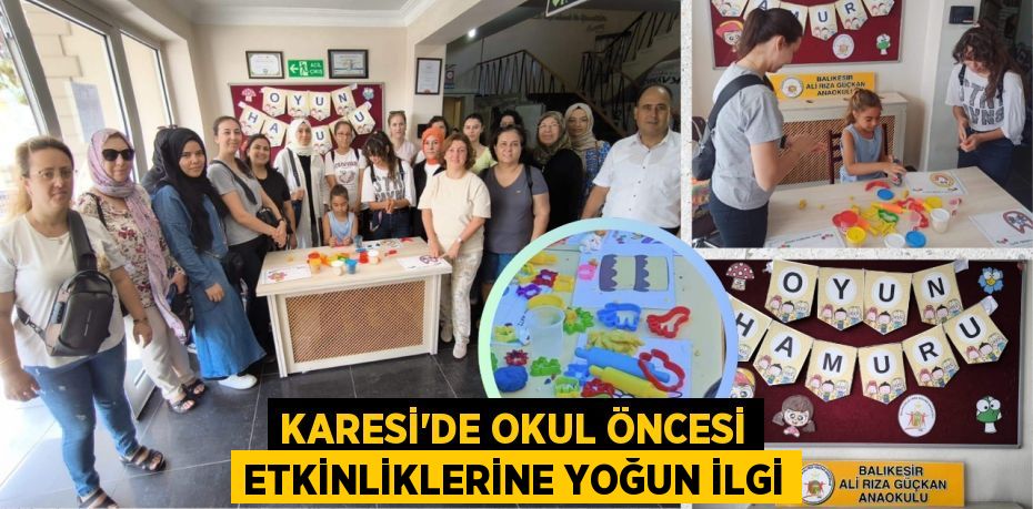 KARESİ’DE OKUL ÖNCESİ ETKİNLİKLERİNE YOĞUN İLGİ